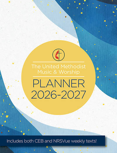 The United Methodist Music & Worship Planner 2026-2027 CEB/NRSVue Edition