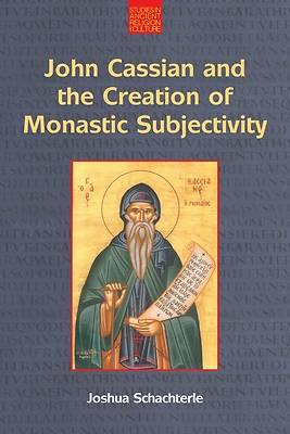 Picture of John Cassian and the Creation of Monastic Subjectivity