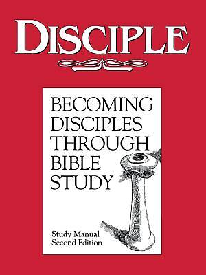 Disciple I Becoming Disciples Through Bible Study Study Manual