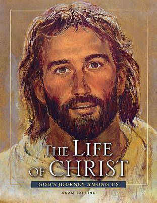 Picture of The Life of Christ - Revised 3rd Edition