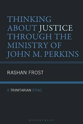 Picture of Thinking about Justice Through the Ministry of John M. Perkins