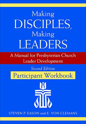 Picture of Making Disciples, Making Leaders--Participant Workbook, Second Edition