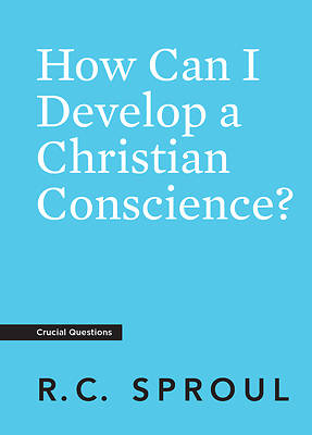 Picture of How Can I Develop a Christian Conscience?
