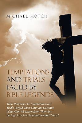 Picture of Temptations and Trials Faced by Bible Legends