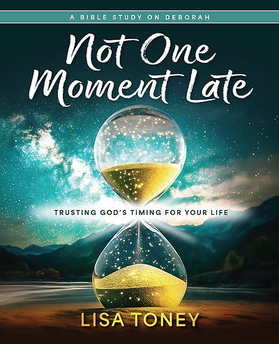 Not One Moment Late Women's Bible Study Participant Workbook