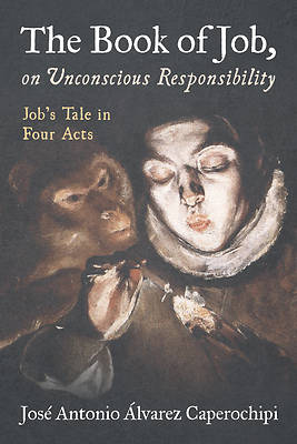 The Book of Job, on Unconscious Responsibility