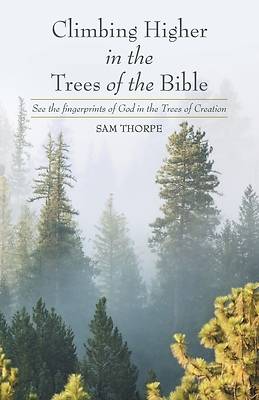 Picture of Climbing Higher in the Trees of the Bible