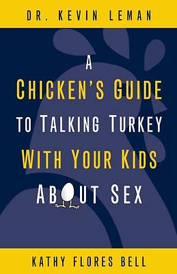 A Chicken's Guide to Talking Turkey With Your Kids About Sex