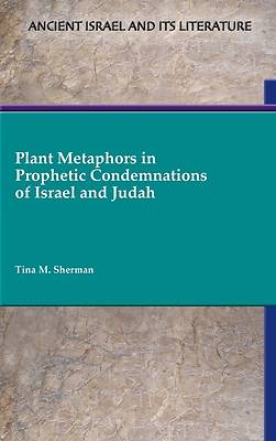 Picture of Plant Metaphors in Prophetic Condemnations of Israel and Judah