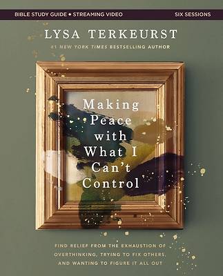 Picture of Making Peace with What I Can't Control Bible Study Guide Plus Streaming Video