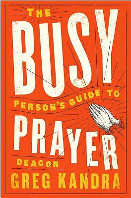 Picture of The Busy Person's Guide to Prayer