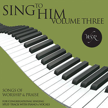 Picture of Sing to Him, Volume Three - 15 Songs for Worship & Praise