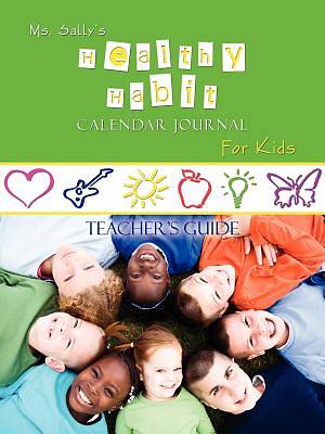 Picture of Ms. Sally's Healthy Habit Calendar Journal for Kids - Teacher's Guide