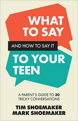 Picture of What to Say and How to Say It to Your Teen