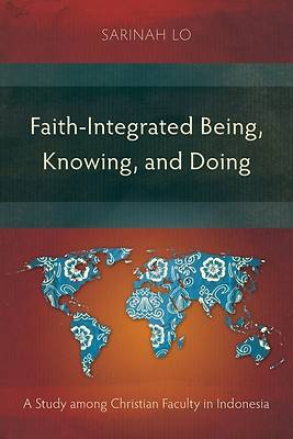 Picture of Faith-Integrated Being, Knowing, and Doing