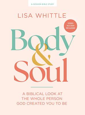 Body and Soul - Bible Study Book with Video Access