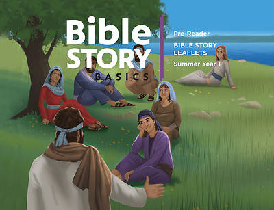 Bible Story Basics Pre-Reader Leaflets Unit 4 Summer