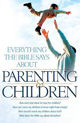 Picture of Everything the Bible Says About Parenting and Children - eBook [ePub]