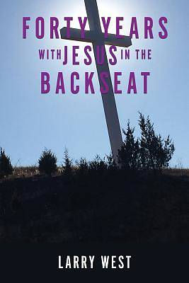 Picture of Forty Years with Jesus In The Backseat