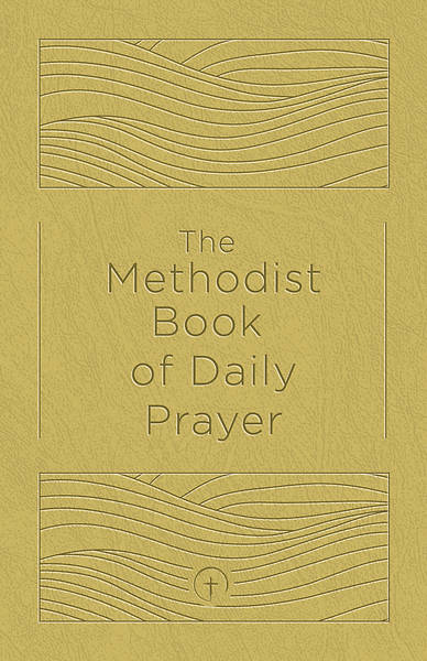 The Methodist Book of Daily Prayer Deluxe Edition