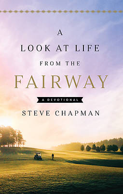A Look at Life from the Fairway