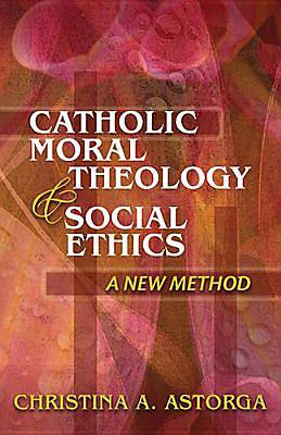 Picture of Catholic Moral Theology and Social Ethics