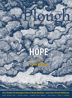Plough Quarterly No. 32 - Hope in Apocalypse