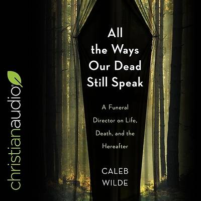 Picture of All the Ways Our Dead Still Speak