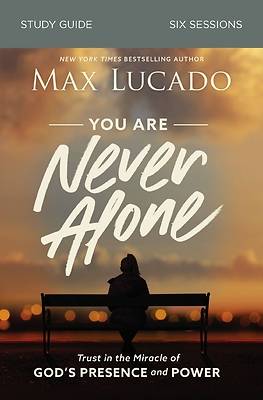 You Are Never Alone