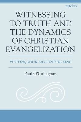 Picture of Witnessing, Truth, and the Dynamics of Christian Evangelization