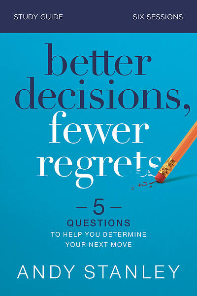 Better Decisions Fewer Regrets