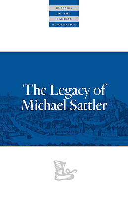 Picture of The Legacy of Michael Sattler