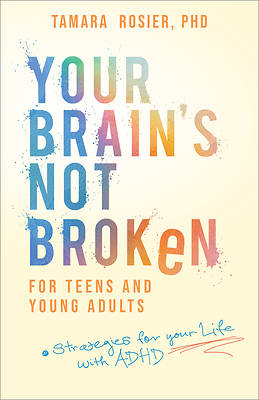 Picture of Your Brain's Not Broken for Teens and Young Adults