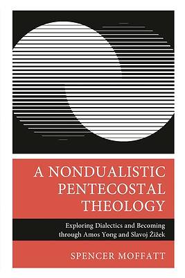 A Nondualistic Pentecostal Theology