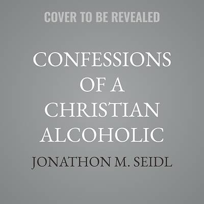 Picture of Confessions of a Christian Alcoholic