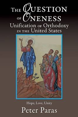 Picture of The Question of Oneness Unification of Orthodoxy in the USA