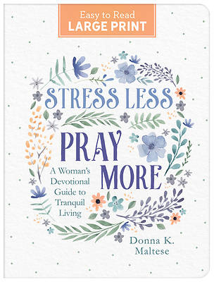 Picture of Stress Less, Pray More Large Print