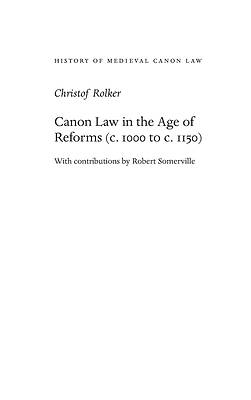 Canon Law in the Age of Reforms (C. 1000 to C. 1150)