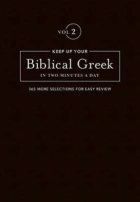 Picture of Keep Up Your Biblical Greek in Two Minutes A Day Volume 2