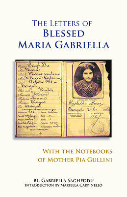 Picture of The Letters of the Blessed Maria Gabriella with the Notebooks of Mother Pia Gullini