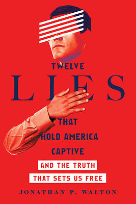 Picture of Twelve Lies That Hold America Captive