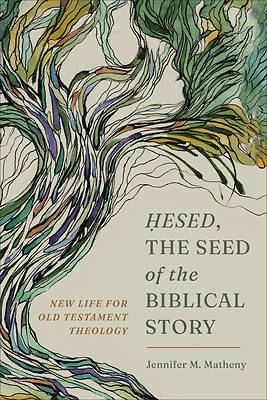 Picture of Hesed, the Seed of the Biblical Story