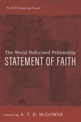 The World Reformed Fellowship Statement of Faith