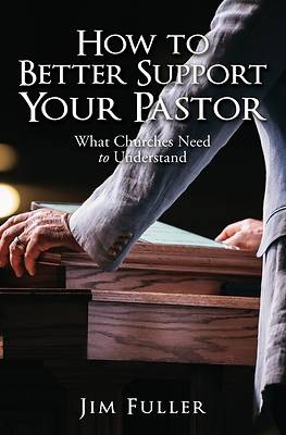 Picture of How to Better Support Your Pastor