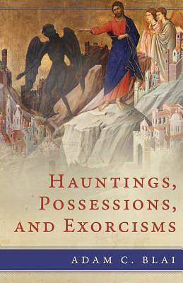 Picture of Possession, Exorcism, and Hauntings