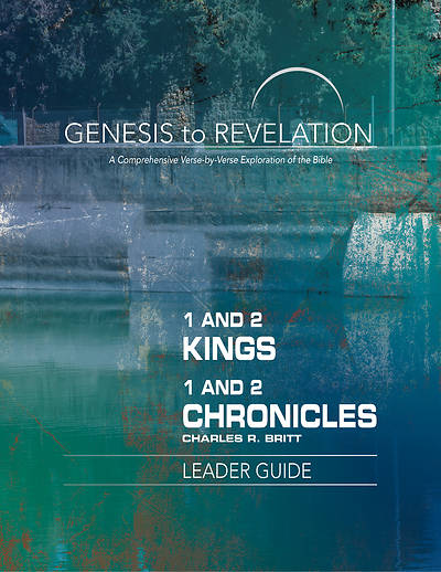 Genesis to Revelation 1 and 2 Kings 1 and 2 Chronicles Leader Guide