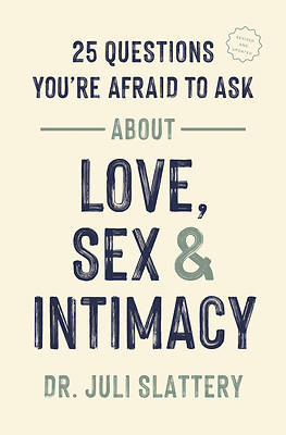 Picture of 25 Questions You're Afraid to Ask about Love, Sex, and Intimacy