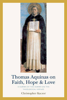 Picture of Thomas Aquinas on Faith, Hope, and Love