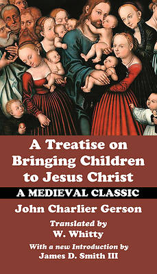 Picture of A Treatise on Bringing Children to Christ