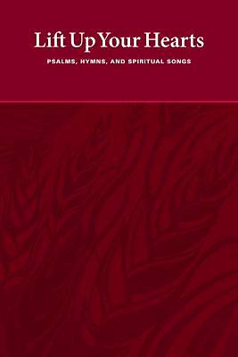 Picture of Lift Up Your Hearts; Psalms, Hymns, and Spiritual Songs